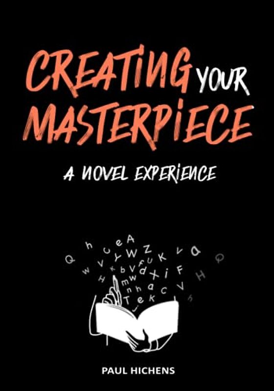 Creating Your Masterpiece: A Novel Experience