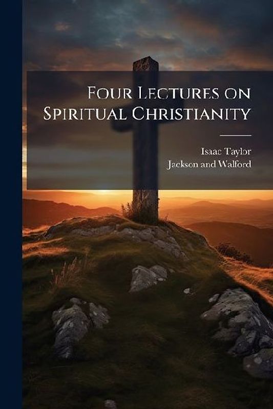 Four Lectures on Spiritual Christianity