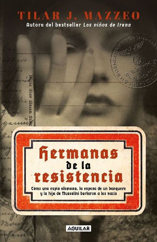 Hermanas de la Resistencia / Sisters in Resistance: How a German Spy, a Banker's Wife, and Mussolini's Daughter Outwitted the Nazis