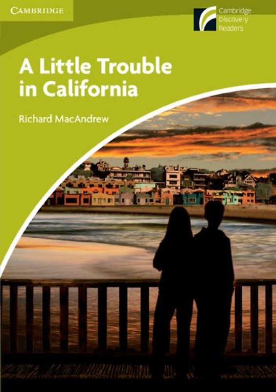 A Little Trouble in California Level Starter/Beginner (Cambridge Discovery Readers) - MacAndrew, Richard