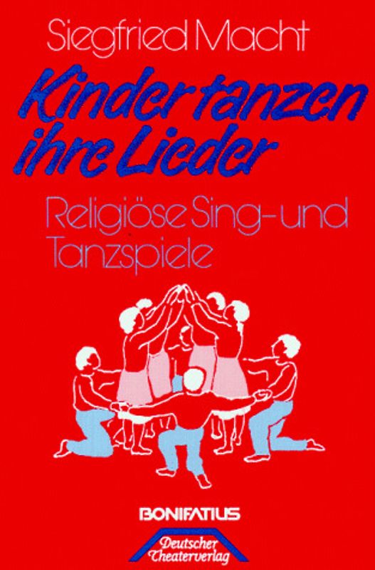 Kinder tanzen ihre Lieder. Religiöse Sing- und Tanzspiele