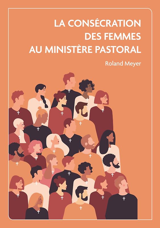La consécration des femmes au ministère pastoral