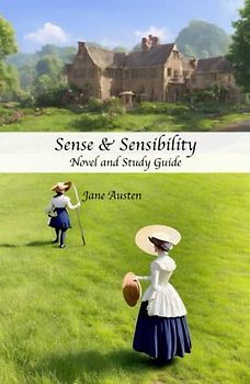 Sense and Sensibility (Annotated): Two in One- Original Novel and Study Guide
