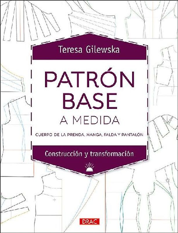 Patrón base a medida : cuerpo de la prenda, manga, falda y pantalón