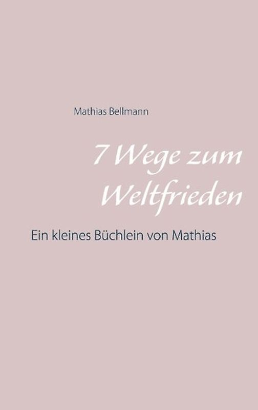 7 Wege zum Weltfrieden