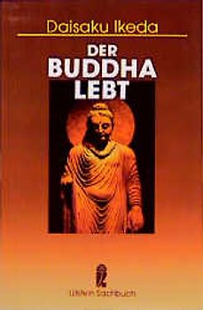 Der Buddha lebt. Eine interpretierende Biographie