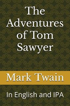 The Adventures of Tom Sawyer: In English and IPA