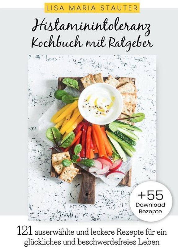 Histaminintoleranz Kochbuch mit Ratgeber
