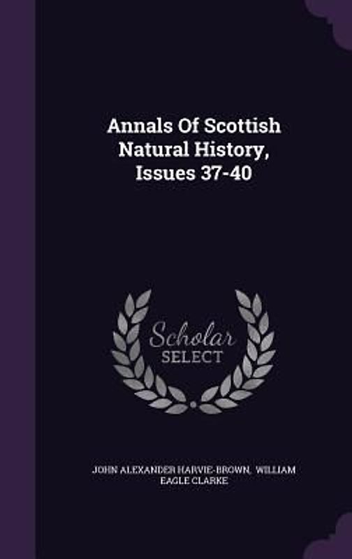 Annals Of Scottish Natural History, Issues 37-40