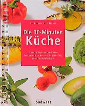 30-Minuten-Küche. Schnell und gesund geniessen