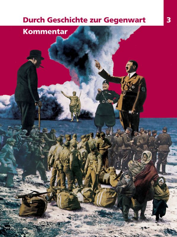 Durch Geschichte zur Gegenwart 3 / Kommentar mit Kopiervorlagen