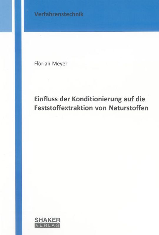 Einfluss der Konditionierung auf die Feststoffextraktion von Naturstoffen