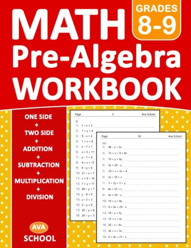 Pre Algebra Workbook Grade 8-9: Pre Algebra Practice Problems for 8th Grade and 9th Grade - With 2000 Exercises With Answers For Ages 13-15 - One Side - Two Side | Pre Algebra Practice Worksheets