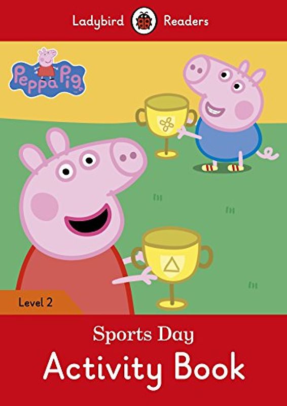 Peppa Pig: Sports Day Activity Book – Ladybird Readers Level 2