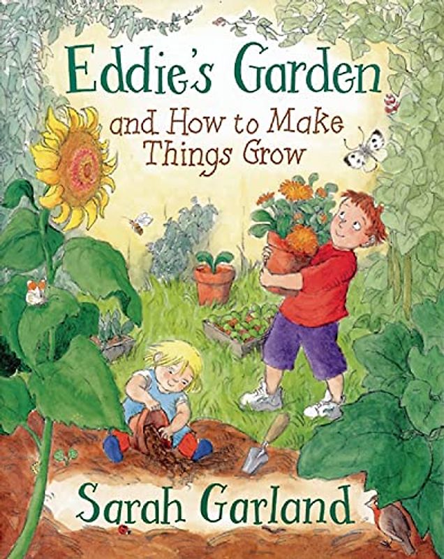 Eddie's Garden And How To Make Things Grow