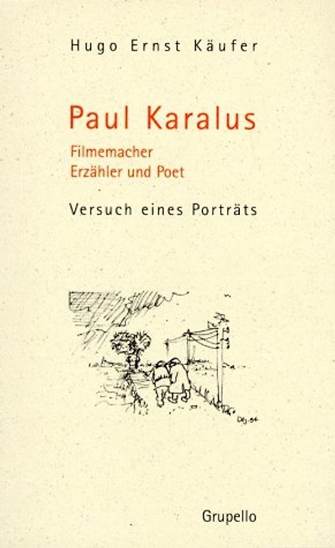 Paul Karalus. Filmemacher, Erzähler und Poet