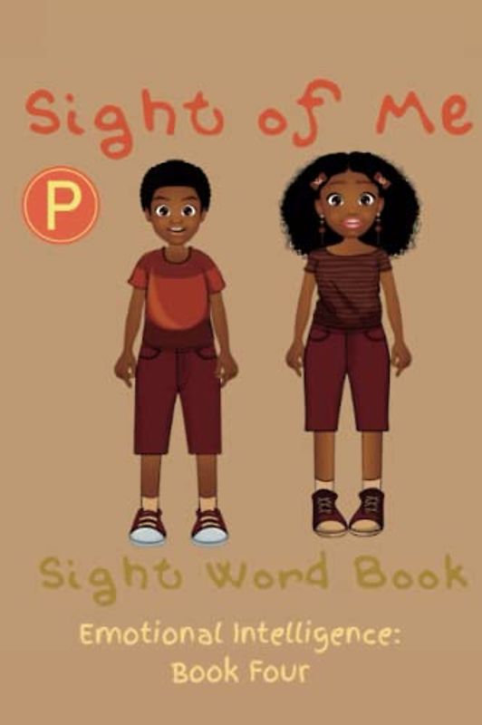 Sight of Me: Sight Word Book: Emotional Intelligence Book Four (Sight of Me: Sight Word “Emotional Intelligence” Book)