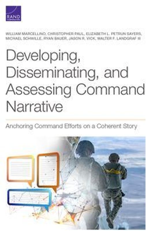Developing, Disseminating, and Assessing Command Narrative: Anchoring Command Efforts on a Coherent Story