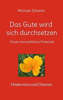 Das Gute wird sich durchsetzen