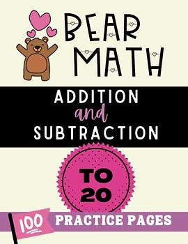 Bear Math Addition and Subtraction: 100 Practice Pages: Great for Grades K-2. Ages 5-8. LARGE Print. Learn Math Facts. Various Levels. Build ... from Learning Loss, Break From Screens