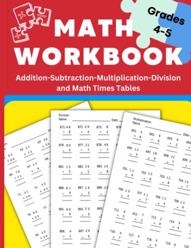 Math Workbook Grades 4 & 5 Addition, Subtraction, Multiplication, and Division Workbook: Math Times Tables Included - 4th Grade & 5th Grade Math ... (Math Worksheets for Grade 4 & 5 (Ages 9-11)