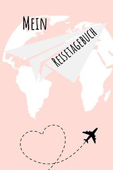 Mein Reisetagebuch: Reisetagebuch A5 - Reisebuch zum Selbstgestalten 120 Seiten - Reise Geschenk - Reisejournal / Reisebegleiter