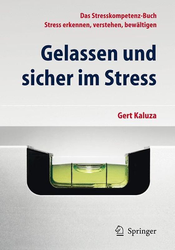Gelassen und sicher im Stress. Das Stresskompetenz-Buch - Stress erkennen, verstehen, bewältigen