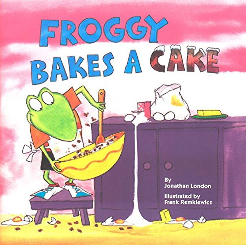 Froggy Bakes a Cake (Reading Railroad Books) - Jonathan London