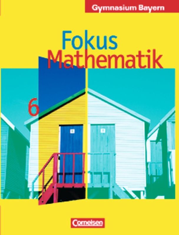 Fokus Mathematik - Bayern - Bisherige Ausgabe / 6. Jahrgangsstufe - Schülerbuch