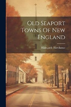 Old Seaport Towns Of New England