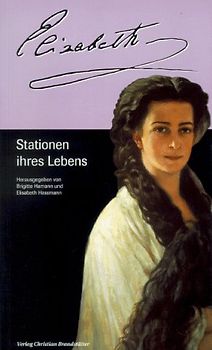 Elisabeth - Stationen ihres Lebens