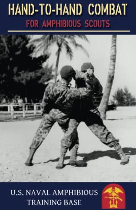 Hand to Hand Combat for Amphibious Scouts: US Navy(1945)