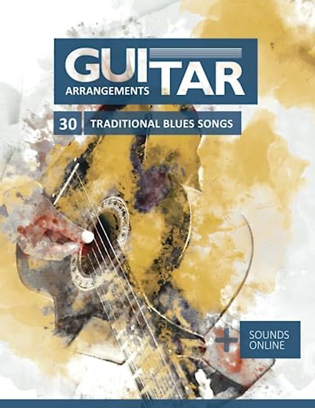 Guitar Arrangements - 30 traditional Blues songs: + Sounds online