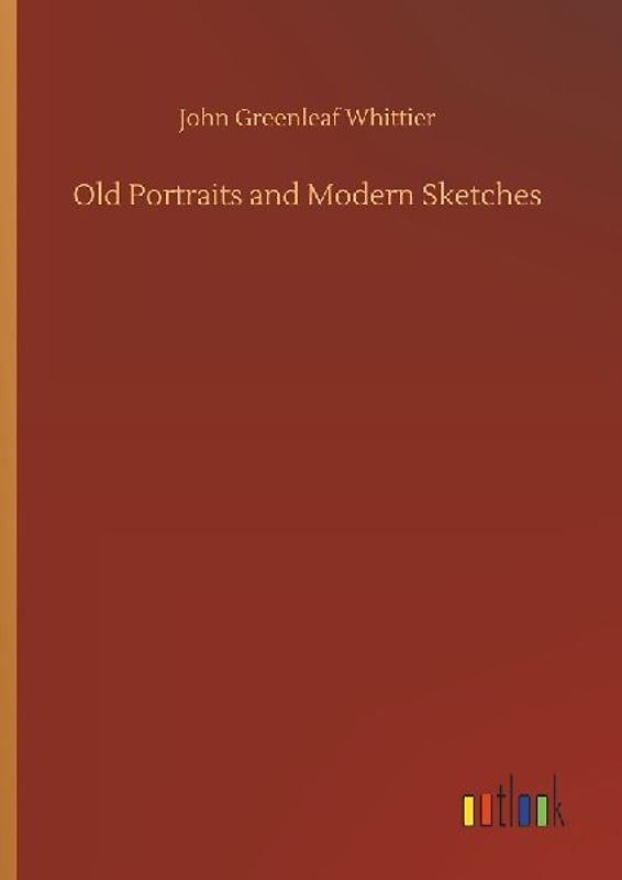 Old Portraits and Modern Sketches