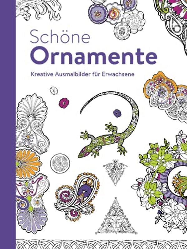 Schöne Ornamente - Kreative Ausmalbilder für Erwachsene: Ausmalen und entspannen: Ausmalen und entspannen. Malbuch für Erwachsene