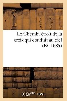 Le Chemin Étroit de la Croix Qui Conduit Au Ciel, Montré Par Les Règlemens de la Congrégation: Du Scapulaire Blanc de l'Ordre de Premonstré !