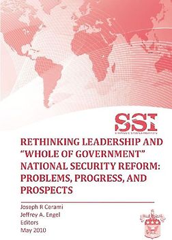 Rethinking Leadership and "Whole of Government" National Security Reform