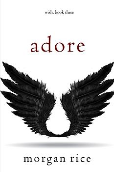 Adore (Wish, Book Three)