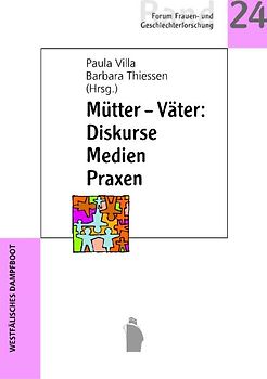 Mütter - Väter: Diskurse, Medien, Praxen