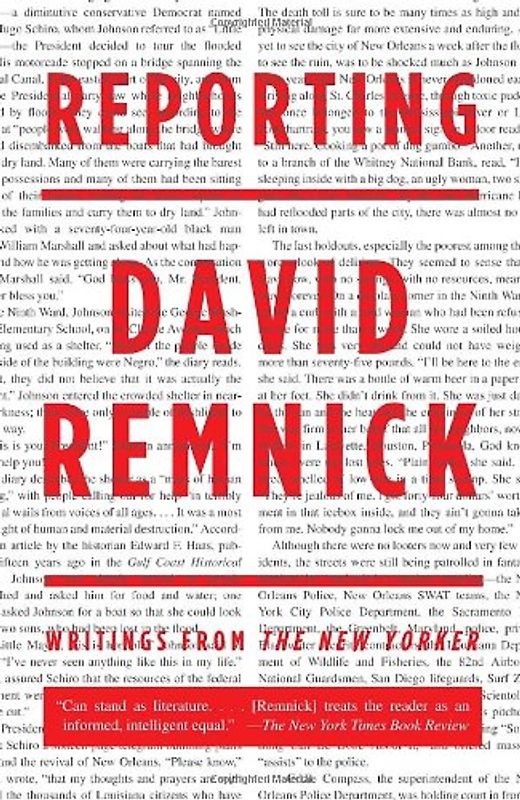 Reporting: Writings from The New Yorker - Remnick, David