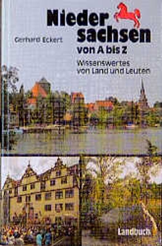 Niedersachsen von A bis Z. Wissenswertes von Land und Leuten
