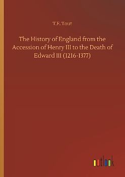 The History of England from the Accession of Henry III to the Death of Edward III (1216-1377)