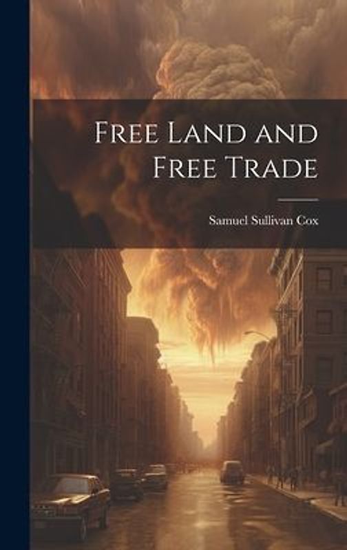 Free Land and Free Trade