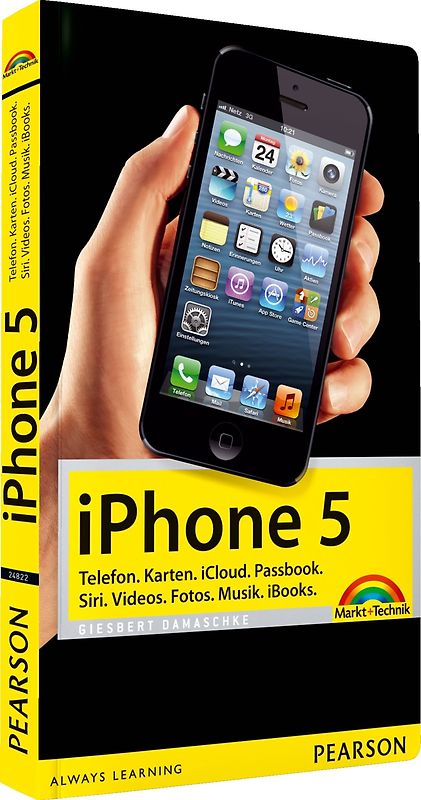 iPhone 5. Telefon. Karten. iCloud. Passbook. Siri. Videos. Fotos. Musik. iBooks.