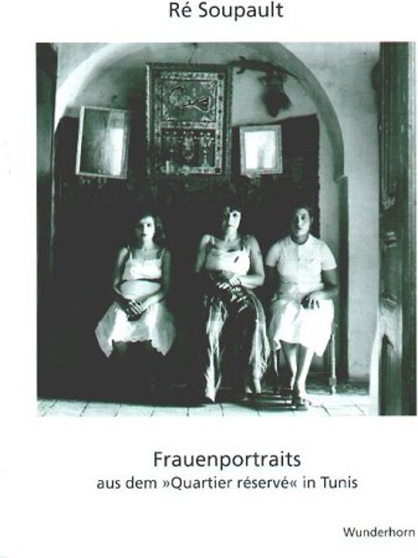 Frauenportraits aus dem »Quartier réservé« in Tunis