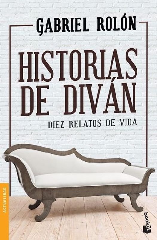 Historias de Diván: Diez Relatos de Vida / Stories from the Divan: Ten Real Life Tales