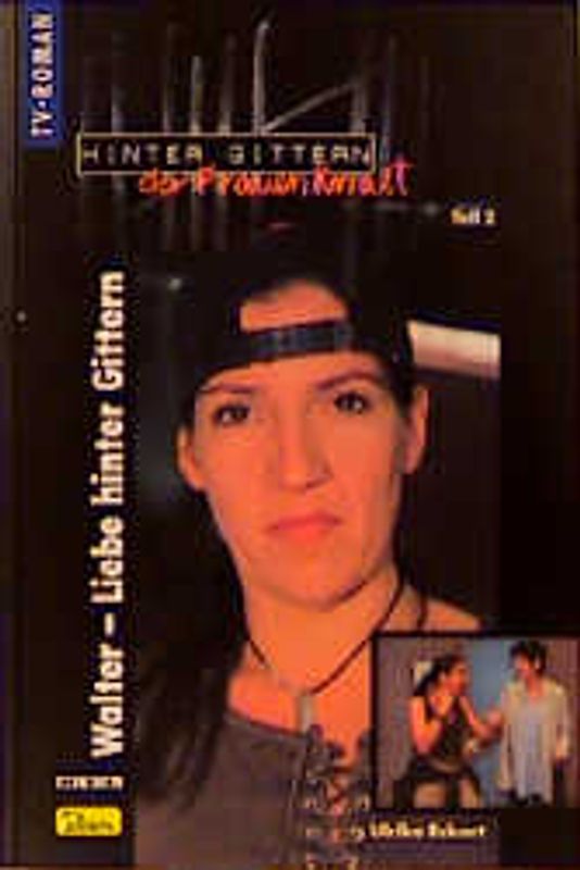 Hinter Gittern - der Frauenknast / Walter - Liebe hinter Gittern, Teil 2