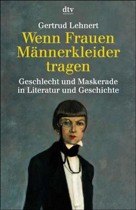Wenn Frauen Männerkleider tragen. Geschlecht und Maskerade in Literatur und Geschichte