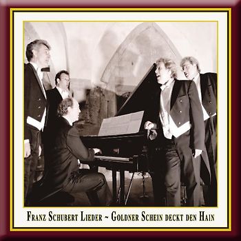 Franz Schubert · Lieder ~ Goldner Schein deckt den Hain