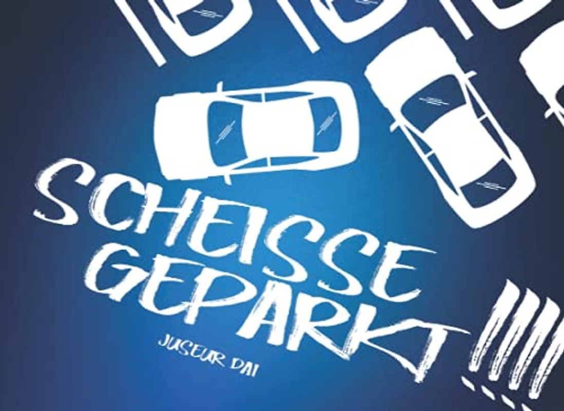 Scheisse geparkt: Abreißzettel für eine ganz persönliche Botschaft an die Mitmenschen | Lustiges Geschenk für Autofahrer